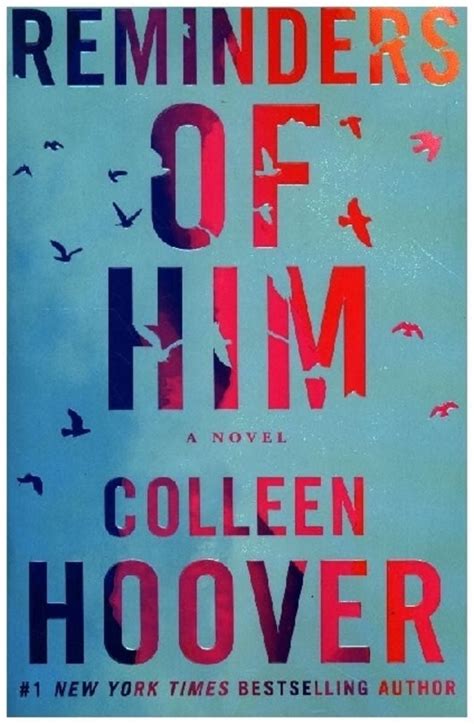 Colleen Hoover has written over 20 <b>books</b> and has been publishing and self-publishing her works since 2012. . Books similar to reminders of him